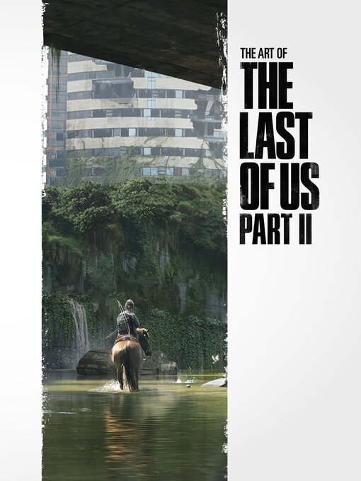 Title details for The Art Of The Last Of Us Part Ii by Naughty Dog - Available